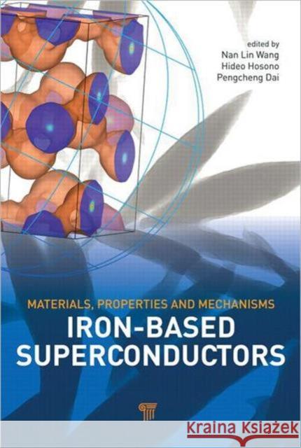 Iron-Based Superconductors: Materials, Properties and Mechanisms Wang, Nan Lin 9789814303224 Pan Stanford Publishing - książka