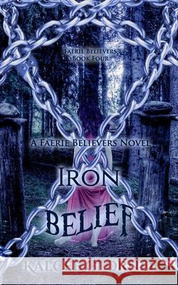 Iron Belief Kalcee Clornel 9781490489421 Createspace - książka