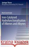 Iron-Catalysed Hydrofunctionalisation of Alkenes and Alkynes Mark Greenhalgh 9783319336626 Springer