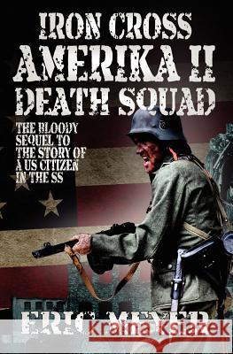 Iron Cross Amerika II: Death Squad Eric Meyer 9781906512859 Swordworks - książka