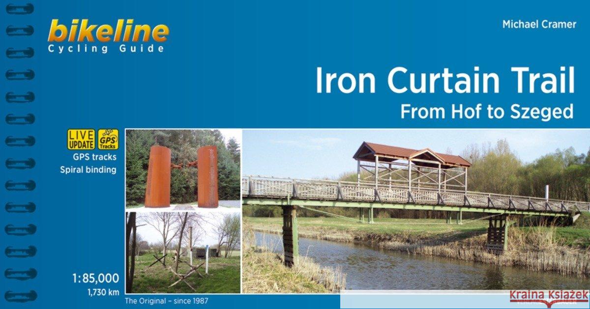 Iron Curtain Trail - From Hof to Szeged: 2017  9783850007276 Verlag Esterbauer - książka