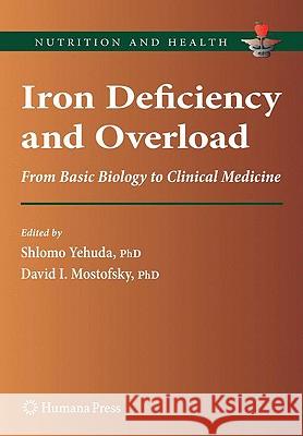 Iron Deficiency and Overload: From Basic Biology to Clinical Medicine Yehuda, Shlomo 9781934115220 HUMANA PRESS INC.,U.S. - książka