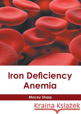 Iron Deficiency Anemia Macey Sharp 9781639271832 American Medical Publishers - książka
