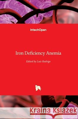 Iron Deficiency Anemia Luis Rodrigo 9781789854435 Intechopen - książka