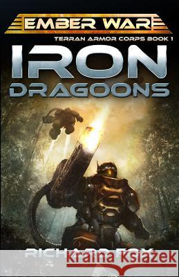 Iron Dragoons Richard Fox 9781545210307 Createspace Independent Publishing Platform - książka