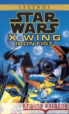 Iron Fist: Star Wars Legends (X-Wing) Aaron Allston 9780553578973 Spectra Books - książka