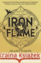 Iron Flame. Żelazny płomień BR Rebecca Yarros 9788383574790 Filia - książka