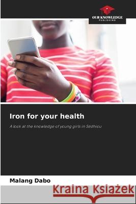 Iron for your health Dabo, Malang 9786208875596 Our Knowledge Publishing - książka