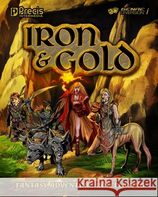Iron & Gold: Fantasy Adventure Roleplaying Peter C. Spahn Tom Bisbee Christian Aldridge 9781938270574 Precis Intermedia - książka
