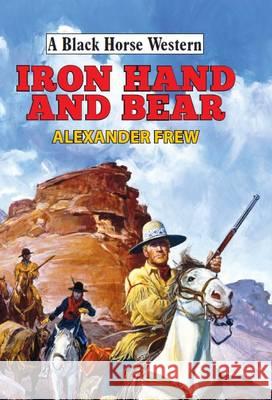 Iron Hand and Bear Alexander Frew 9780719820342 The Crowood Press Ltd - książka