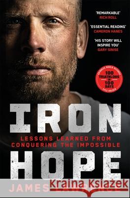 Iron Hope: Lessons Learned from Conquering the Impossible James Lawrence 9781035062263 Pan Macmillan - książka