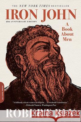 Iron John: A Book about Men Bly, Robert 9780306824265 Da Capo Press - książka