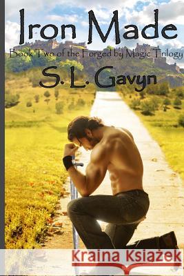 Iron Made: Book Two of the Forged by Magic Trilogy S. L. Gavyn 9781492852940 Createspace - książka