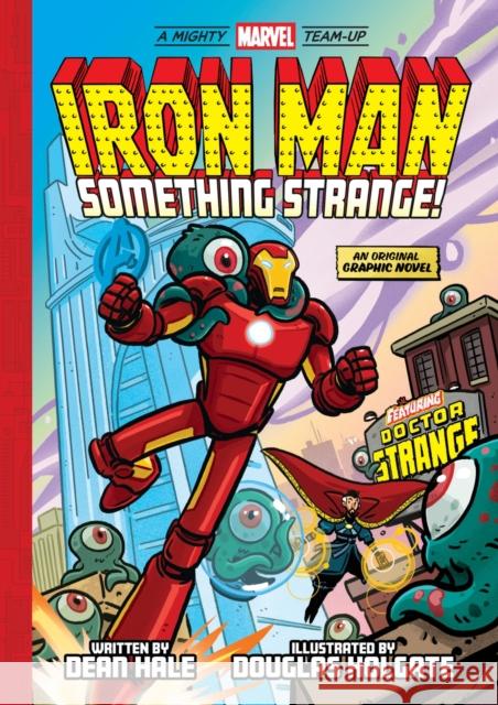 Iron Man: Something Strange! (A Mighty Marvel Team-Up): An Original Graphic Novel Dean Hale 9781419774591 Abrams Fanfare - książka