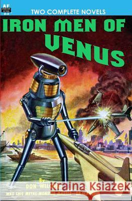 Iron Men of Venus/The Man With Absolute Motion Loomis, Noel 9781612870045 Armchair Fiction & Music - książka