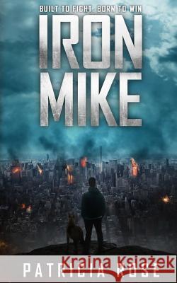Iron Mike Patricia Rose 9781517286095 Createspace - książka