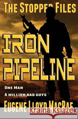 Iron Pipeline Eugene Lloyd MacRae 9781927767559 Eugene Lloyd MacRae - książka