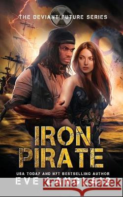 Iron Pirate Eve Langlais 9781773841182 Eve Langlais - książka