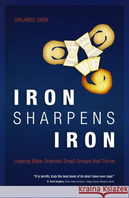Iron Sharpens Iron: Leading Bible-Oriented Small Groups that Thrive Orlando Saer 9781845505752 Christian Focus Publications - książka