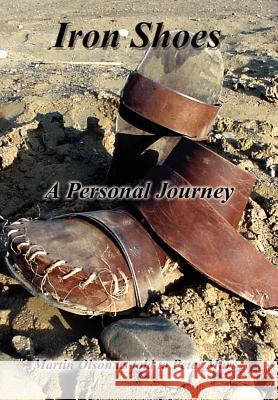 Iron Shoes: A Personal Journey Olson, Martin 9781403370952 Authorhouse - książka