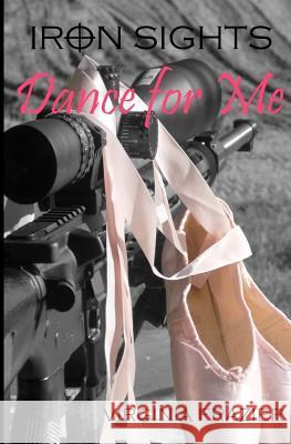 Iron Sights: Dance For Me Frazier, Virginia 9781453777329 Createspace - książka