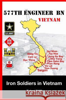 Iron Soldiers in Vietnam Richard F. Hill 9780692634851 H & H Publishing Company - książka