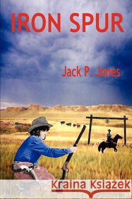 Iron Spur Jack Payne Jones 9780595224739 Writers Club Press - książka
