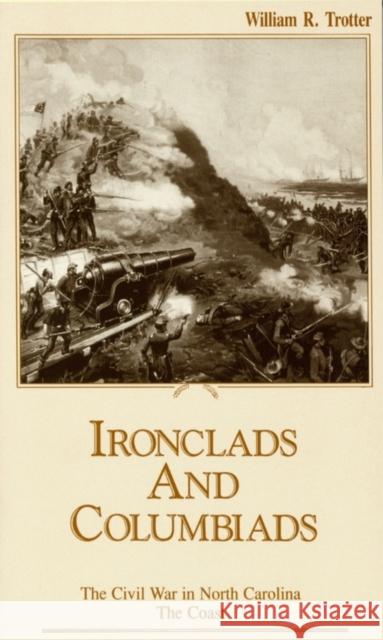 Ironclads and Columbiads: The Coast William Trotter 9780895870889 John F. Blair Publisher - książka