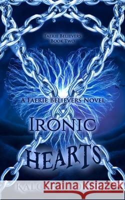 Ironic Hearts: Faerie Believers 02 Kalcee Clornel 9781475228953 Createspace - książka