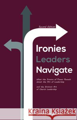 Ironies Leaders Navigate, Second Edition Schuyler Totman 9781532640421 Resource Publications (CA) - książka