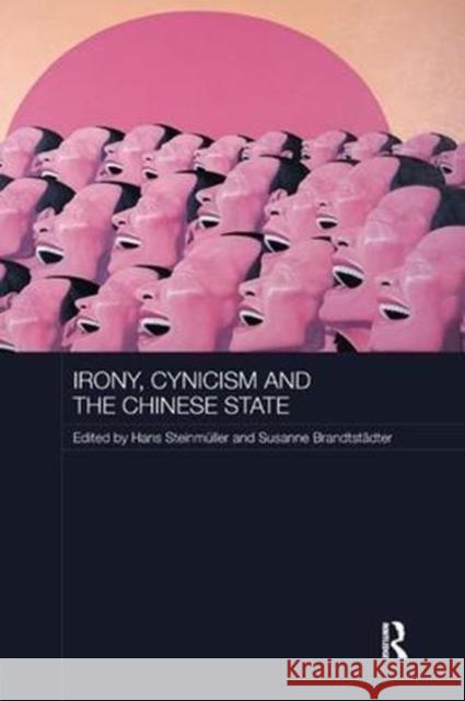 Irony, Cynicism and the Chinese State Hans Steinmuller Susanne Brandtstadter 9781138590618 Routledge - książka