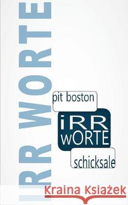 Irr - Worte: Schicksale Boston, Pit 9783744871914 Books on Demand - książka