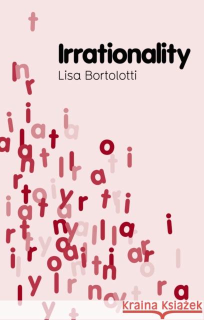 Irrationality Bortolotti, Lisa 9780745647821 John Wiley & Sons - książka