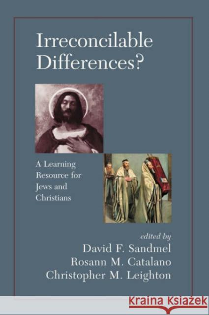Irreconcilable Differences? A Learning Resource For Jews And Christians David F. Sandmel Rosann M. Catalano Christopher Magee Leighton 9780813365688 Westview Press - książka
