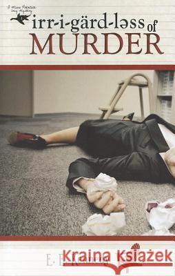 Irregardless of Murder E. E. Kennedy 9781936438181 Sheaf House - książka