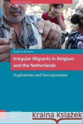 Irregular Migrants in Belgium and the Netherlands: Aspirations and Incorporation Masja Va 9789089646439 Amsterdam University Press - książka