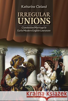 Irregular Unions Katharine Cleland 9781501753473 Cornell University Press - książka