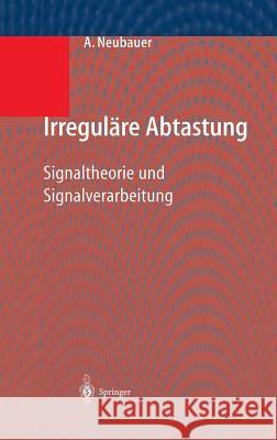 Irreguläre Abtastung: Signaltheorie Und Signalverarbeitung Neubauer, André 9783540003069 Springer - książka