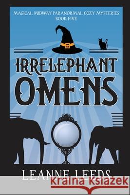 Irrelephant Omens Leanne Leeds 9781950505098 Badchen Publishing - książka