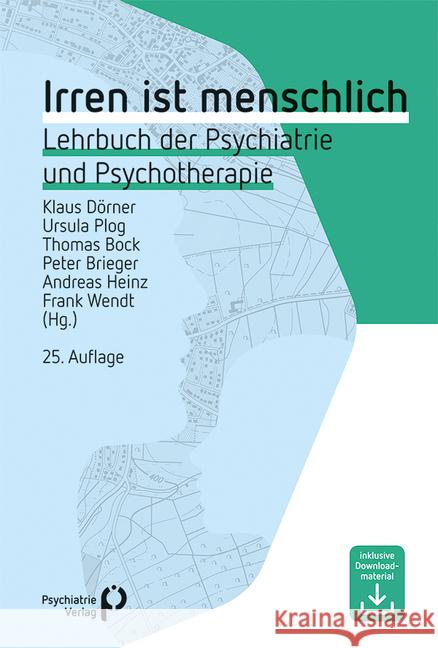 Irren ist menschlich : Lehrbuch der Psychiatrie und Psychotherapie. Inklusive Downloadmaterial  9783884146101 Psychiatrie-Verlag - książka