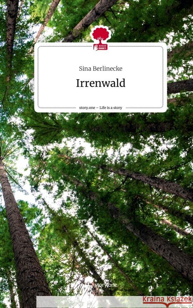 Irrenwald. Life is a Story - story.one Berlinecke, Sina 9783710892035 story.one publishing - książka