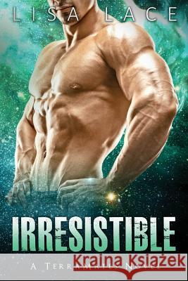 Irresistible: A Science Fiction Alien Mail Order Bride Romance Lisa Lace 9780692716335 Toppings Publishing - książka