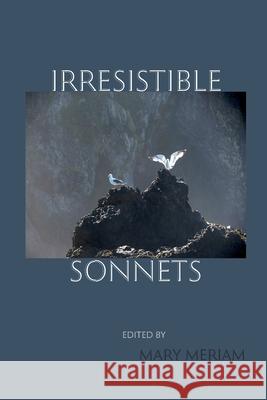 Irresistible Sonnets Mary Meriam 9780615931517 Headmistress Press - książka