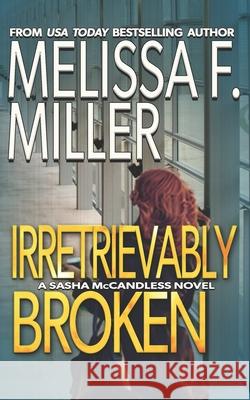 Irretrievably Broken Melissa F. Miller 9780983492764 Brown Street Books - książka