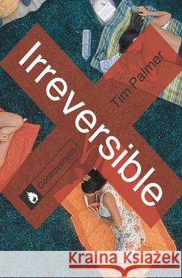 Irreversible Tim Palmer 9780230336971 Palgrave Macmillan Higher Ed - książka