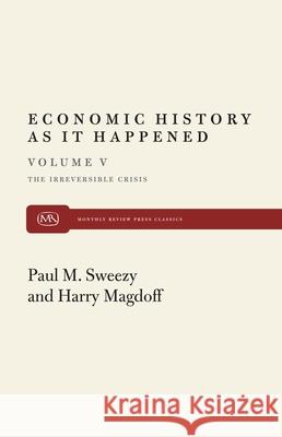 Irreversible Crisis Harry Magdoff Paul M. Sweezy 9780853457763 MONTHLY REVIEW PRESS,U.S. - książka