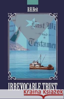 Irrevocable Trust B. H. Heit 9781478772989 Outskirts Press - książka