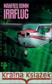 Irrflug : Kriminalroman Bomm, Manfred   9783899776218 Gmeiner - książka
