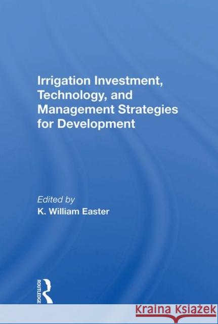 Irrigation Investment, Technology, and Management Strategies for Development  9780367008741 Taylor and Francis - książka