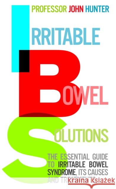 Irritable Bowel Solutions: The essential guide to IBS, its causes and treatments Dr John Hunter 9780091917067  - książka